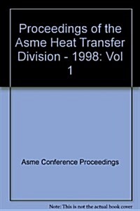 Proceedings of the Asme Heat Transfer Division (Hardcover)