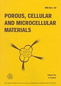 Porous, Cellular and Microcellular Materials (Paperback)