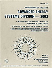 Advanced Energy Systems Division Proceedings ASME International Mechanical Engineering congress and Exposition, New Orlean, LA, 2002 (Paperback, Illustrated)