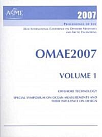 2007 Proceedings of the 26th International Conference on Offshore Mechanics and Arctic Engineering: Volume 1 (Paperback, 1st)