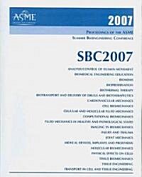 Proceedings of ASME Summer Bioengineering Conference 2007 (Paperback, 1st)
