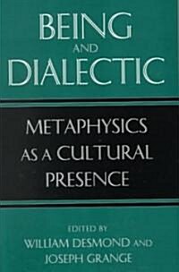Being and Dialectic: Metaphysics as a Cultural Presence (Paperback)