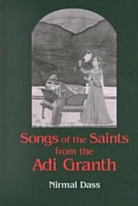 Songs of the Saints from the Adi Granth (Hardcover)
