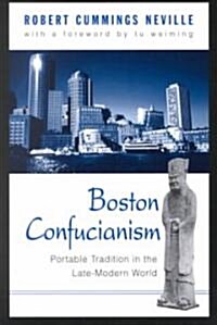 Boston Confucianism: Portable Tradition in the Late-Modern World (Paperback)