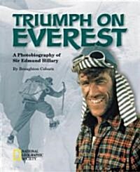 Triumph on Everest (Direct Mail Edition): A Photobiography of Sir Edmund Hillary (Hardcover)