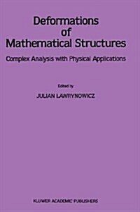 Deformations of Mathematical Structures: Complex Analysis with Physical Applications (Hardcover, 1989)