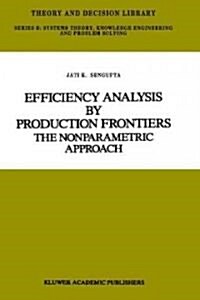 Efficiency Analysis by Production Frontiers: The Nonparametric Approach (Hardcover, 1989)