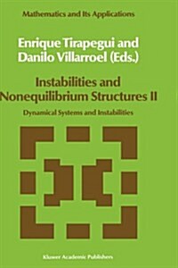 Instabilities and Nonequilibrium Structures II: Dynamical Systems and Instabilities (Hardcover, 1989)