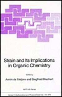 Strain and Its Implications in Organic Chemistry: Organic Stress and Reactivity (Hardcover)