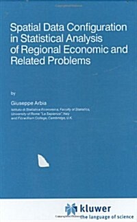 Spatial Data Configuration in Statistical Analysis of Regional Economic and Related Problems (Hardcover)