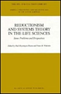 Reductionism and Systems Theory in the Life Sciences: Some Problems and Perspectives (Hardcover, 1989)