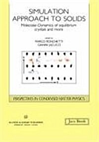 Simulation Approach to Solids: Molecular-Dynamics of Equilibrium Crystals and More (Hardcover, 1990)