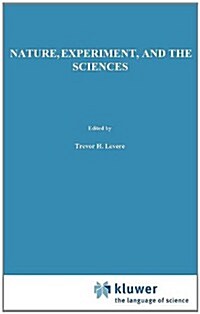 Nature, Experiment, and the Sciences: Essays on Galileo and the History of Science in Honour of Stillman Drake (Hardcover, 1990)