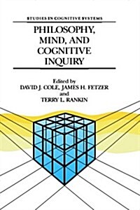 Philosophy, Mind, and Cognitive Inquiry: Resources for Understanding Mental Processes (Hardcover, 1990)