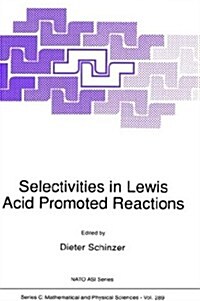 Selectivities in Lewis Acid Promoted Reactions (Hardcover, 1989)
