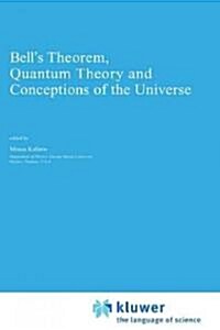Bells Theorem, Quantum Theory and Conceptions of the Universe (Hardcover)