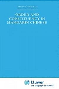 Order and Constituency in Mandarin Chinese (Hardcover, 1990)