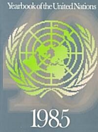 Yearbook of the United Nations, 1985 (Hardcover, 1990)