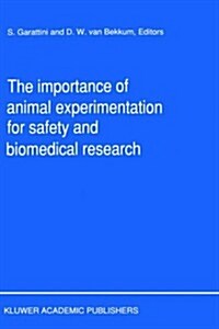 The Importance of Animal Experimentation for Safety and Biomedical Research (Hardcover, 1990)