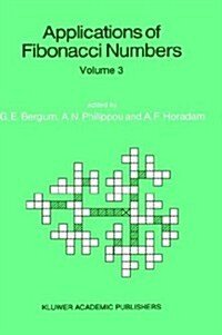 Applications of Fibonacci Numbers: Volume 3 Proceedings of The Third International Conference on Fibonacci Numbers and Their Applications, Pisa, Ita (Hardcover, 1990)