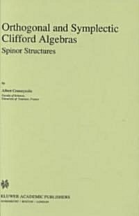 Orthogonal and Symplectic Clifford Algebras: Spinor Structures (Hardcover, 1989)