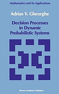 Decision Processes in Dynamic Probabilistic Systems (Hardcover)