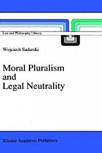 Moral Pluralism and Legal Neutrality (Hardcover)