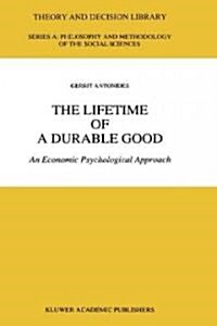 The Lifetime of a Durable Good: An Economic Psychological Approach (Hardcover, 1990)