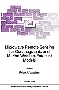 Microwave Remote Sensing for Oceanographic and Marine Weather-Forecast Models (Hardcover, 1990)