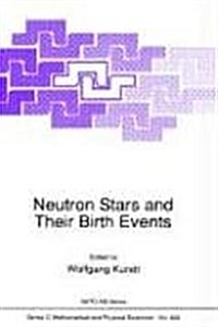 Neutron Stars and Their Birth Events (Hardcover)