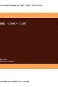 The Hidden Debt (Hardcover, 1990)
