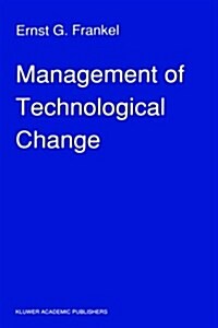 Management of Technological Change: The Great Challenge of Management for the Future (Hardcover, 1990)
