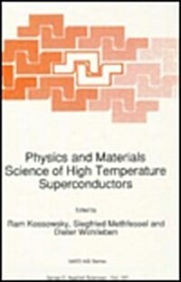 Physics and Materials Science of High Temperature Superconductors (Hardcover)