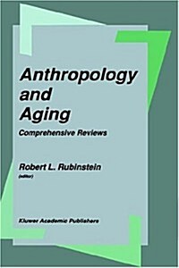 Anthropology and Aging: Comprehensive Reviews (Hardcover, 1990)