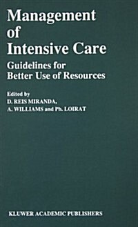 Management of Intensive Care: Guidelines for Better Use of Resources (Hardcover, 1990)