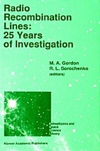 Radio Recombination Lines: 25 Years of Investigation: Proceeding of the 125th Colloquium of the International Astronomical Union, Held in Puschino, U. (Hardcover, 1990)