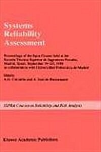 Systems Reliability Assessment: Proceedings of the Ispra Course Held at the Escuela Tecnica Superior de Ingenieros Navales, Madrid, Spain, September 1 (Hardcover, 1990)