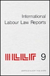 International Labour Law Reports, Volume 9 (Hardcover, 1990)