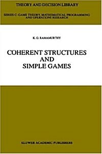 Coherent Structures and Simple Games (Hardcover, 1990)