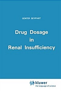 Drug Dosage in Renal Insufficiency (Hardcover)