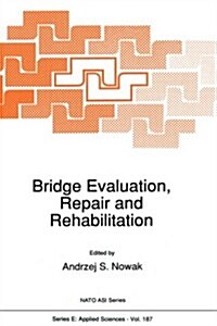 Bridge Evaluation, Repair and Rehabilitation (Hardcover, 1990)