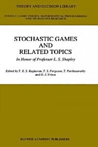 Stochastic Games and Related Topics: In Honor of Professor L. S. Shapley (Hardcover, 1991)