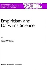 Empiricism and Darwins Science (Hardcover, 1991)