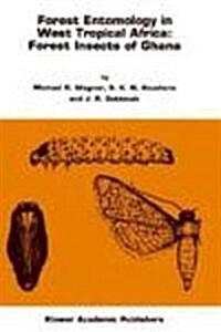 Forest Entomology in West Tropical Africa: Forest Insects of Ghana (Hardcover, 2)