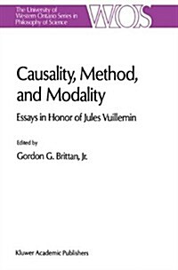 Causality, Method, and Modality: Essays in Honor of Jules Vuillemin (Hardcover, 1991)