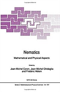 Nematics: Mathematical and Physical Aspects (Hardcover, 1991)