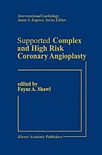 Supported Complex and High Risk Coronary Angioplasty (Hardcover, 1991)