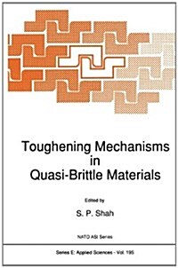 Toughening Mechanisms in Quasi-Brittle Materials (Hardcover)