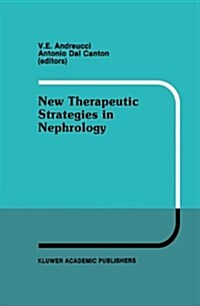 New Therapeutic Strategies in Nephrology: Proceedings of the 3rd International Meeting on Current Therapy in Nephrology Sorrento, Italy, May 27-30, 19 (Hardcover, 1991)