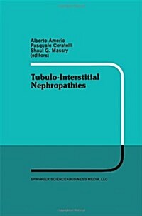Tubulo-Interstitial Nephropathies: Proceedings of the 4th Bari Seminar in Nephrology, Bari, Italy, April 25-28, 1990 (Hardcover, 1991)